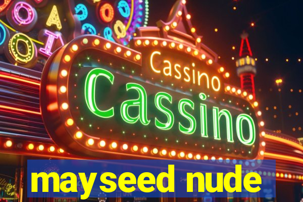 mayseed nude